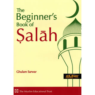 The Beginners Book of Salah By Ghulam Sarwar
