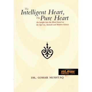 The Intelligent Heart, The Pure Heart By Dr. Gohar Mushtaq