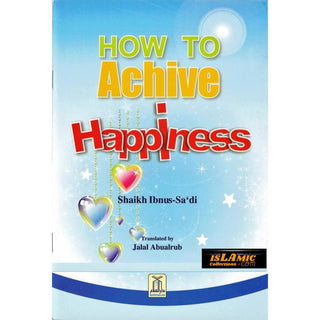 How to Achieve Happiness (Color Print) By Shaikh Ibnus-Saadi