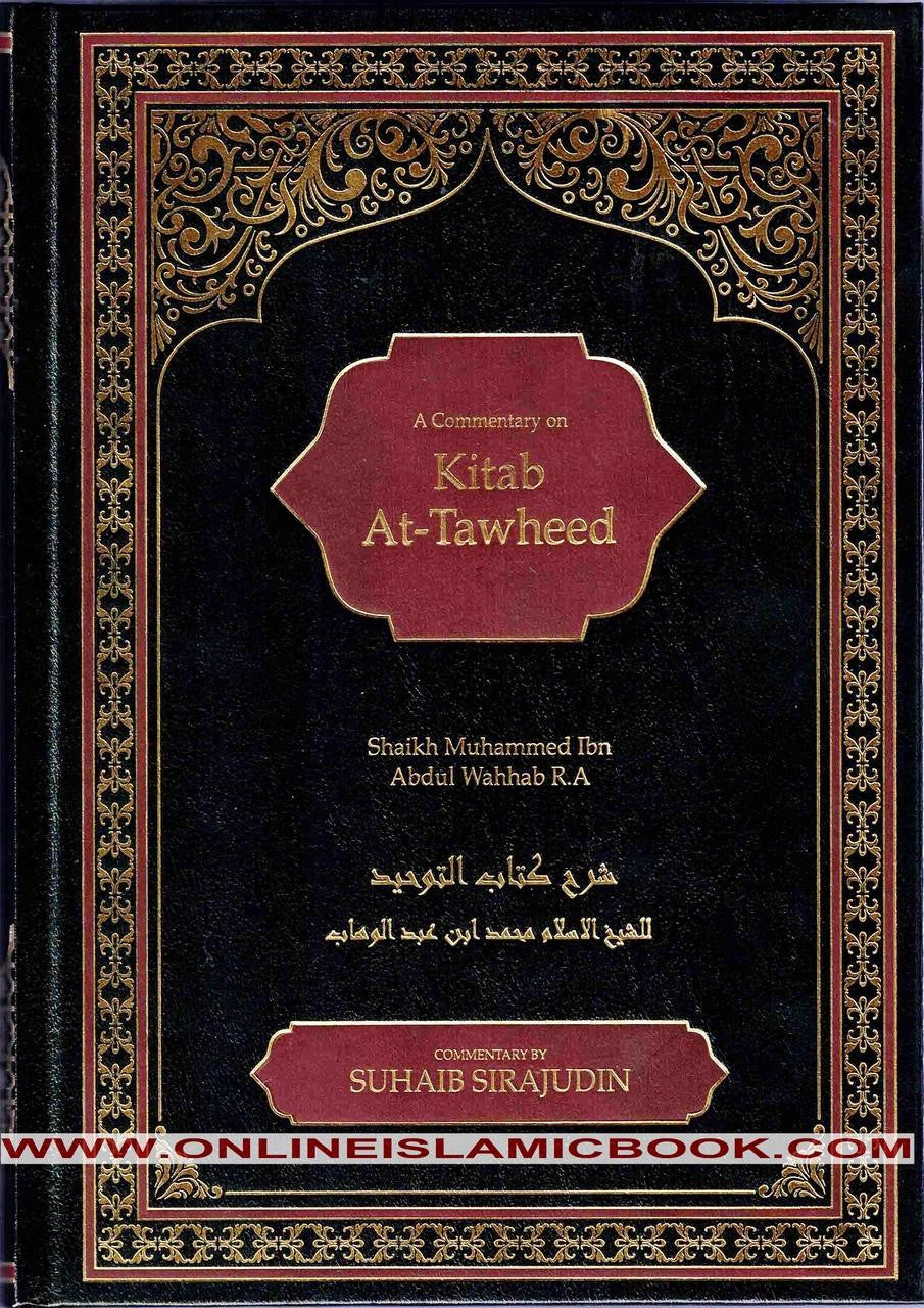 A Commentary on Kitab At-Tawheed By Shaikh Muhammad Ibn Abdul Wahhab R.A