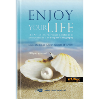 Enjoy Your Life By Dr. Muhammad Abdur-Rahman al-Areefy