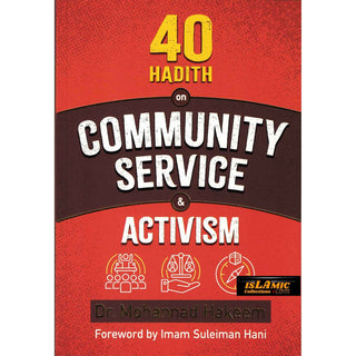 40 Hadith On Community Service & Activism By Dr. Mohammad Hakeem