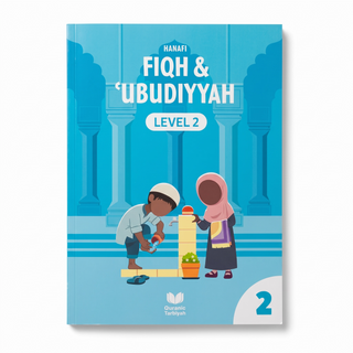 Hanafi Fiqh & ‘Ubudiyyah – Quranic Tarbiyah Level 1 & Level 2 | Islamic Learning for Children