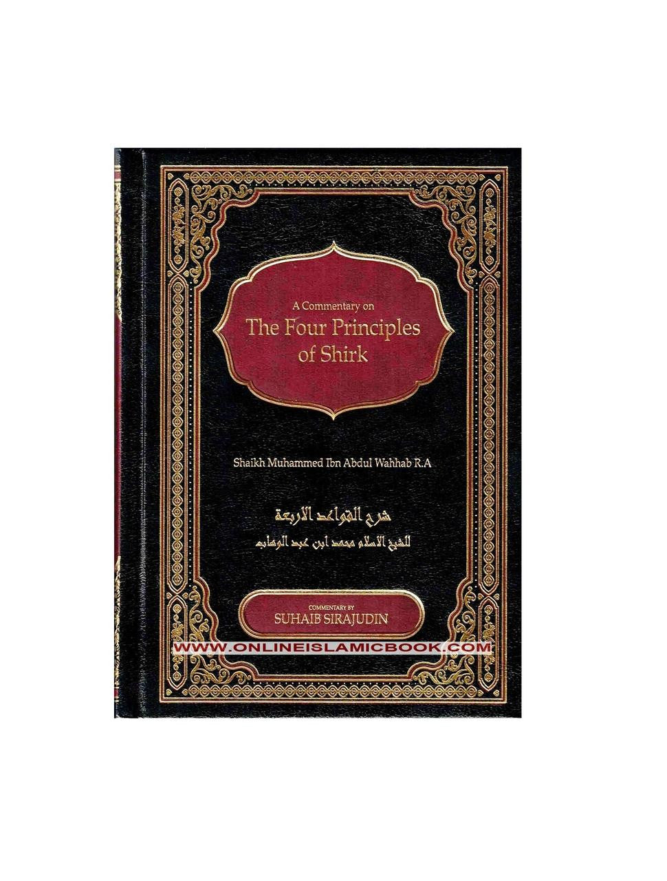 A Commentary on The Four Principles of Shirk By Shaikh Muhammad Ibn Abdul Wahhab R.A