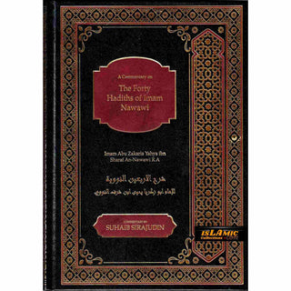 A Commentary on The 40 Hadith of Imam Nawawi By Imam Abu Zakaria Yahya Ibn Sharaf An-Nawawi R.A