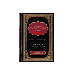 A Commentary on The Four Principles of Shirk By Shaikh Muhammad Ibn Abdul Wahhab R.A