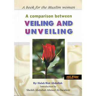 A Comparison Between Veiling and Unveiling By Halah bint Abdullah