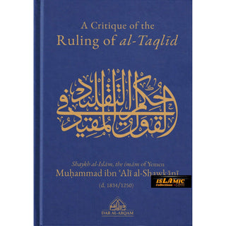 A Critique Of The Ruling Of al-Taqlid By Muhammad ibn Ali al-Shawkani