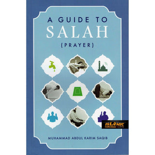 A Guide to Salah (Prayer) By Muhammad Abdul Rahim Saqib