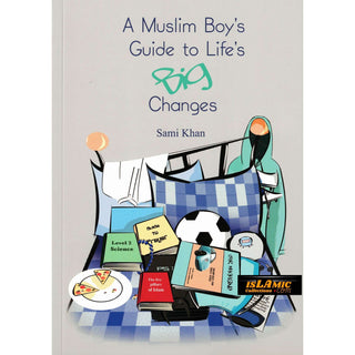 A Muslim Boys Guide to Lives Big Changes By Sami Khan