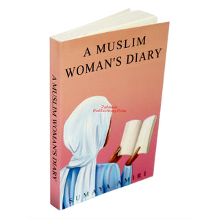 A Muslim Woman's Diary By Sumaya Amiri