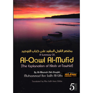 A Summary Of Al-Qawl Al-Mufid (The Explanation of Kitab ut-Tawhid) By Muhammad Ibn Salih Al-Uthaymin