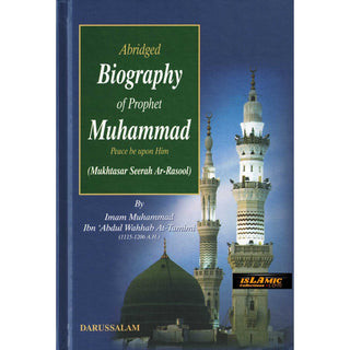 Abridged Biography of Prophet Muhammad (S) By Imam Muhammad Ibn Abdul Wahhab At-Tamimi