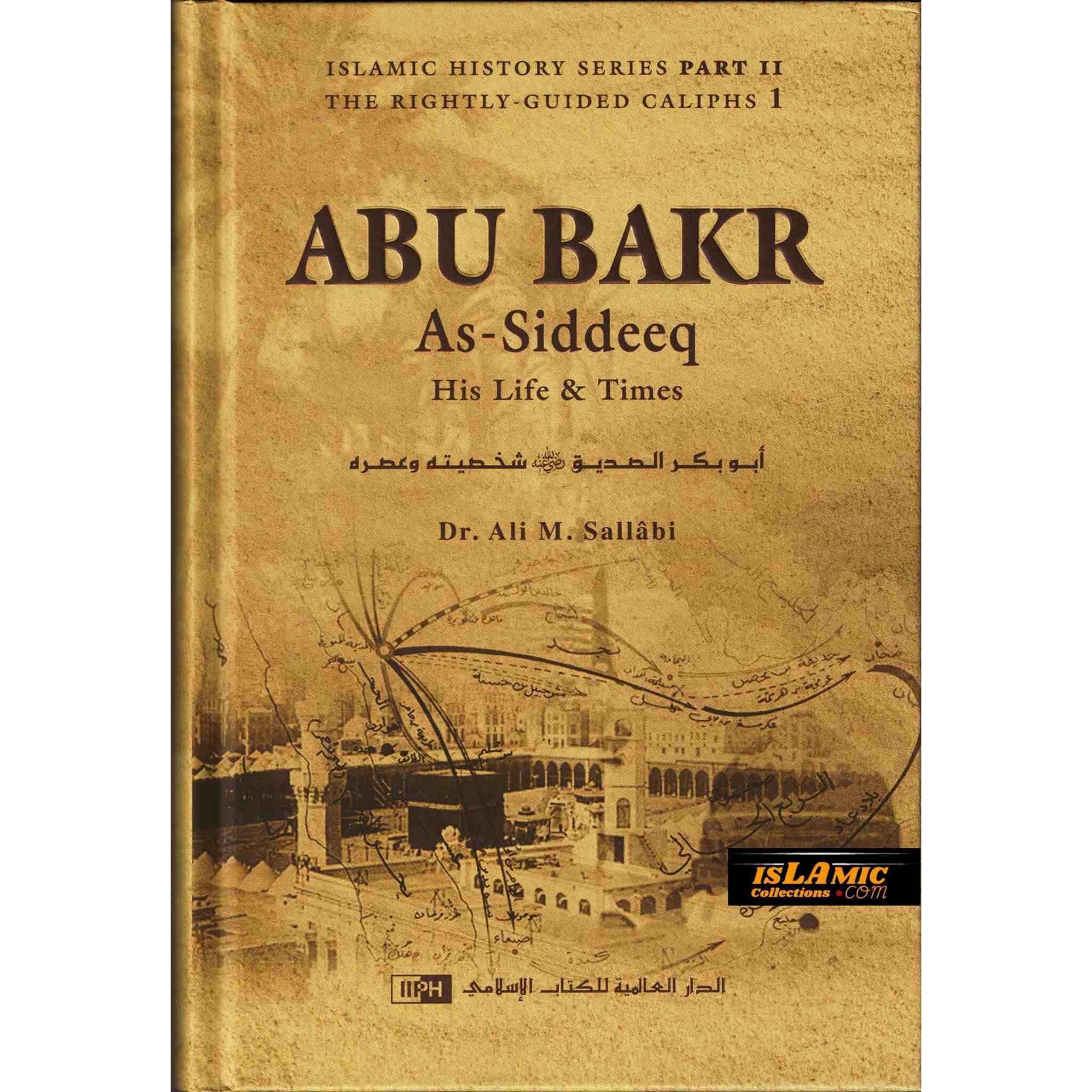 Abu Bakr as Siddeeq His Life and Times By Ali M. Sallabi