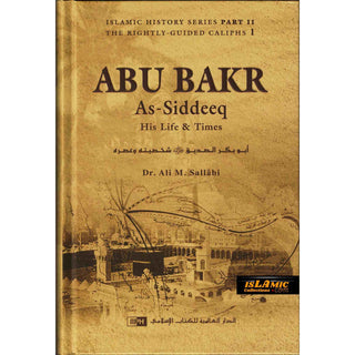 Abu Bakr as Siddeeq His Life and Times By Ali M. Sallabi