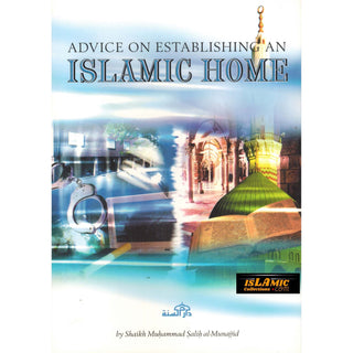 Advice on Establishing an Islamic Home