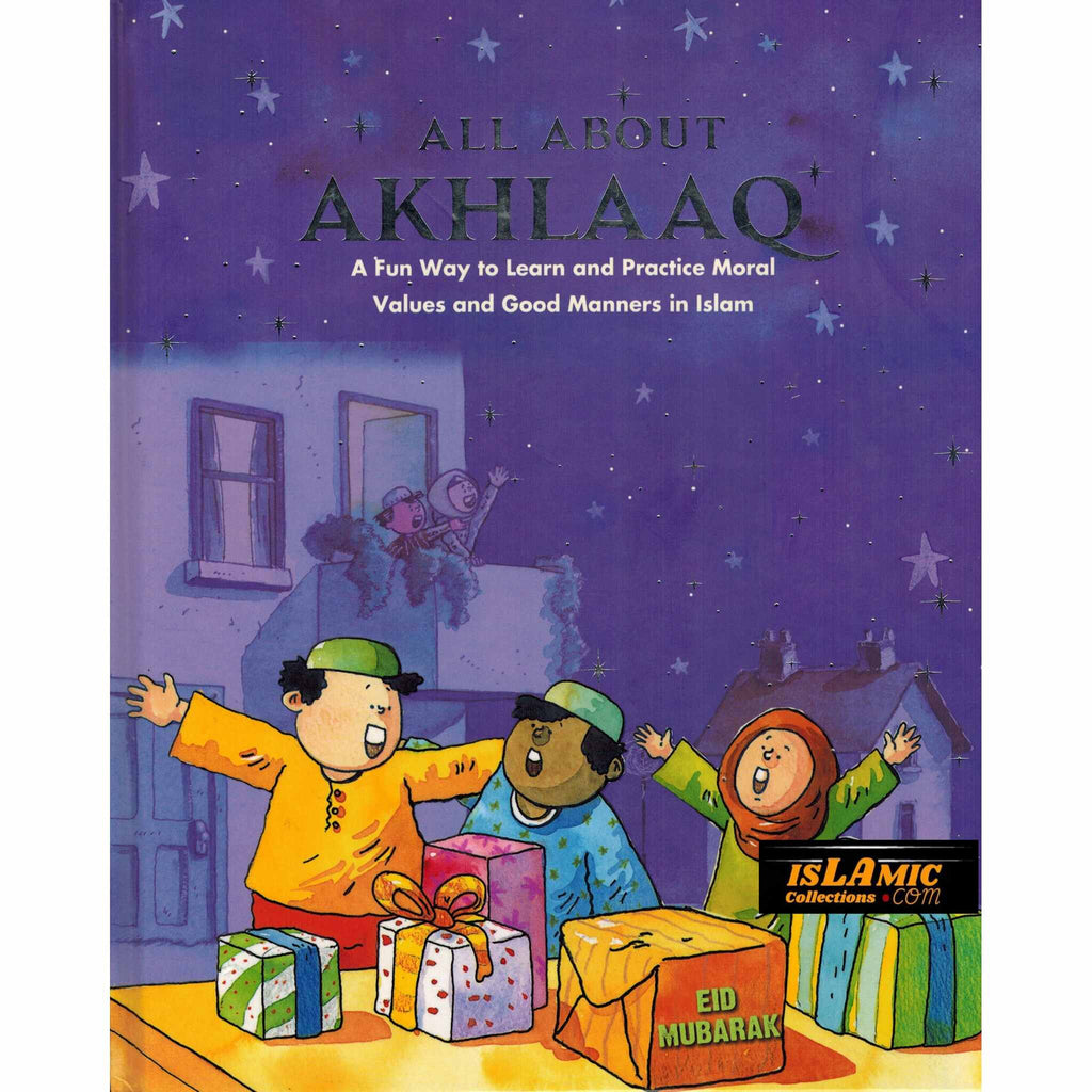 All About Akhlaaq A Fun Way to Learn Practice Moral Values – Islamic ...