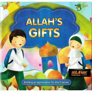 Allah's Gifts Building an Appreciation For The 5 Senses By Ali Gator