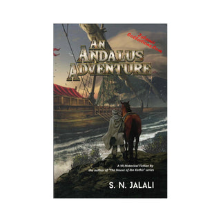 An Andalus Adventure (A YA Historical Fiction by the Author of the House of Ibn kathir Series)