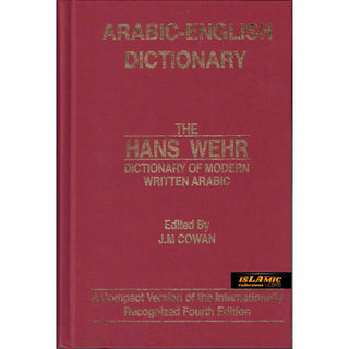 Arabic-English Dictionary: The Hans Wehr Dictionary of Modern Written Arabic By Hens Wehr