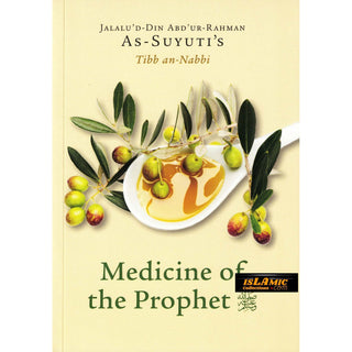 As-Suyuti's Tibb an nabbi,Medicine of the Prophet By Jalalu'd-Din Abdur-Rahman As-Suyuti