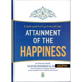 Attainment Of The Happiness By Salah Bin Muhammad Al-Budair