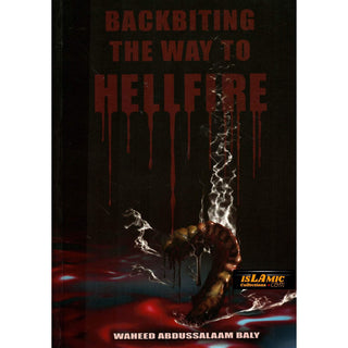 Backbiting the Way to Hellfire By Wahid Abdussalam Baly