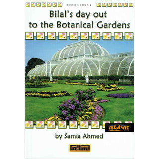 Bilal's Day Out to the Botanical Gardens By Samia Ahmed