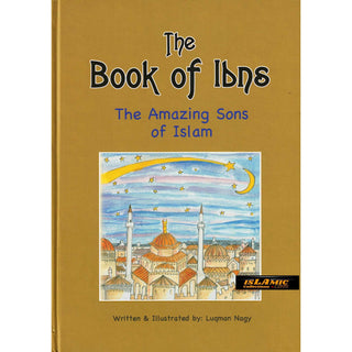 Book of Ibns: The Amazing Sons of Islam By Luqman Nagy