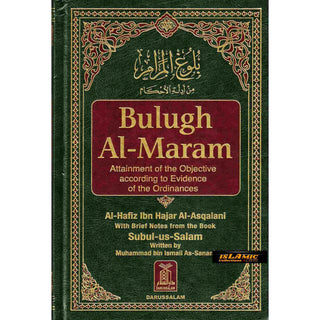 Bulugh Al-Maram Attainment of the Objective According to Evidence of the Ordinances By Hafiz Ibn Hajar Al-Askalani