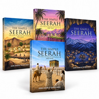 The Simple Seerah Part One, Two, Three & Four - The Story of Prophet Muhammad (pbuh) – Part 1,2,3 and 4