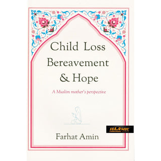 Child Loss Bereavement & Hope Farhat Amin