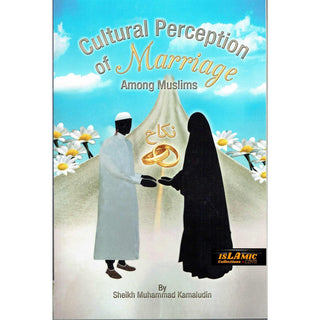 Cultural Perception of Marriage Among Muslims By Sheikh Muhammad Kamaludin