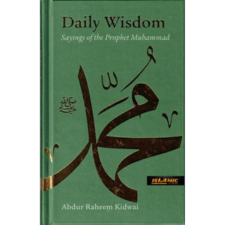 Daily Wisdom Saying of the Prophet Muhammad (PBUH) By Abdur Raheem Kidwai