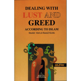 Dealing with Lust and Greed According to Islam By Sheikh Abd al-Hamid Kishk