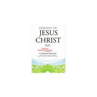 Descent of Jesus Christ By Dr. Muhammad Muhsin Khan (Pocket size)