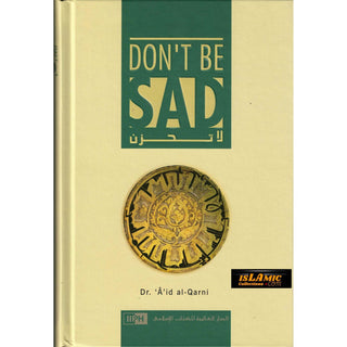 Don't Be Sad By Aaidh ibn Abdullah al-Qarni (Hardcover)