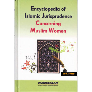 Encyclopedia of Islamic Jurisprudence Concerning Muslim Women (3 Vol. Set) By Yusuf Al-Hajj Ahmad