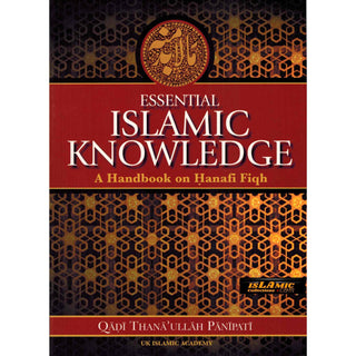 Essential Islamic Knowledge By Qadi Thana Ullah Panipati