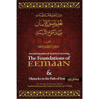 Essential Questions and Answers Concerning the Foundations of Eemaan By Abdur-Rahmaan ibn Naasir As-Sadee