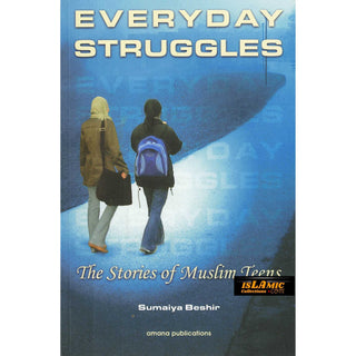 Everyday Struggles: The Stories of Muslim Teens By Sumaiya Beshir