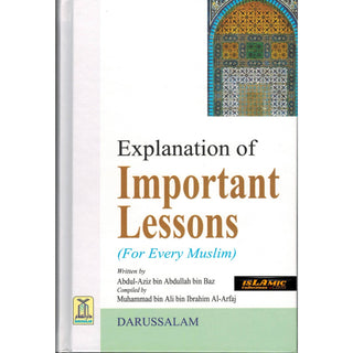 Explanation of Important Lessons (for every Muslim) By Muhammad bin 'Ali Al-Arfaj