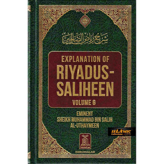 Explanation of Riyadus-Saliheen (6 Vol. Set) By Sheikh Muhammad Bin Salih Al-Uthaymeen