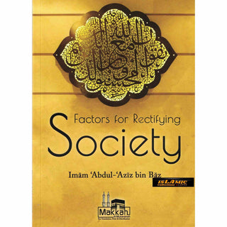 Factors for Rectifying Society By Abdul Aziz Bin Baz