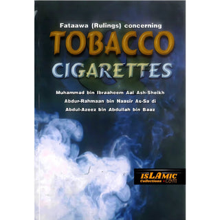 Fataawa ( Rulings ) concerning Tobacco Cigarettes By Abdullah bin baz