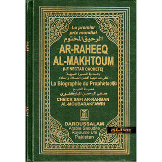 French Sealed Nectar (Ar-Raheeq Al-Makhtoom) La Biographie du Prophete French By Cheick Safi Ar-Rahman Al-Moubarakfawri