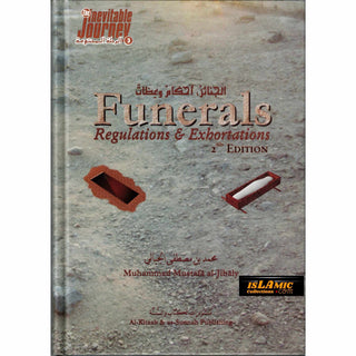 Funerals, Regulations & Exhortations By Muhammad al-Jibaly