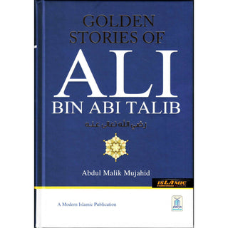 Golden Stories of Ali Bin Abi Talib By Abdul Malik Mujahid