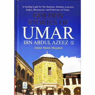 Golden Stories of Umar Ibn Abdul Aziz By Abdul Malik Mujahid