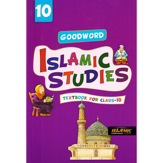 Goodword Islamic Studies (Textbook) For Class 10 by Muhammad Khalid Parwez